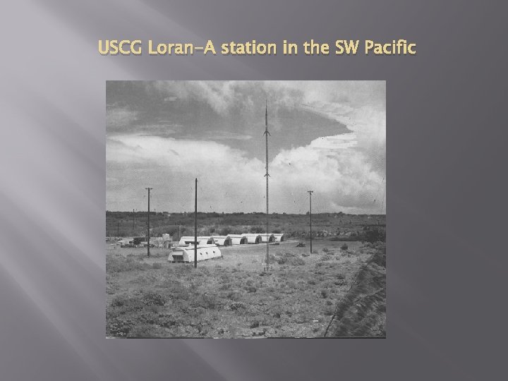 USCG Loran-A station in the SW Pacific 