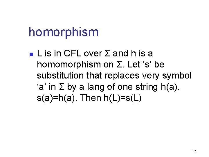 homorphism n L is in CFL over Σ and h is a homomorphism on