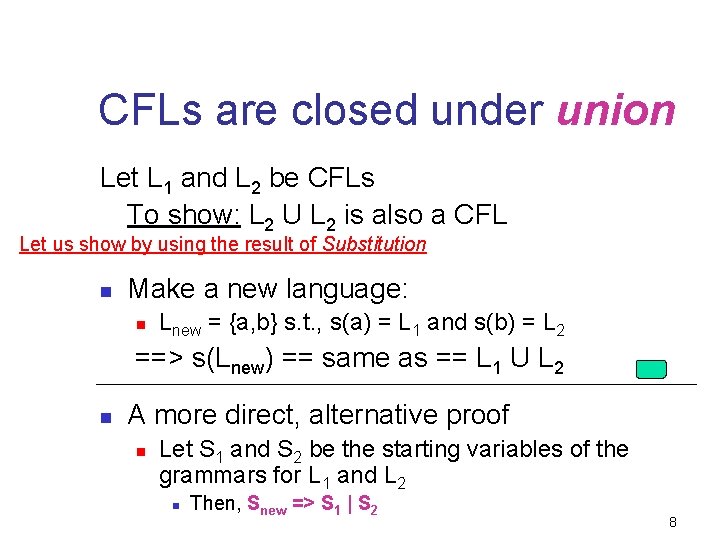 CFLs are closed under union Let L 1 and L 2 be CFLs To