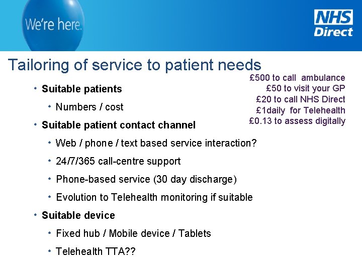 Tailoring of service to patient needs Suitable patients Numbers / cost Suitable patient contact