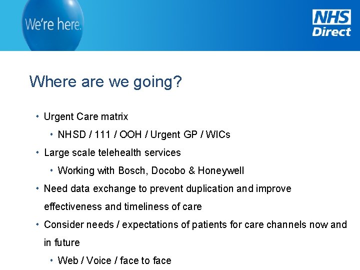 Where are we going? Urgent Care matrix NHSD / 111 / OOH / Urgent