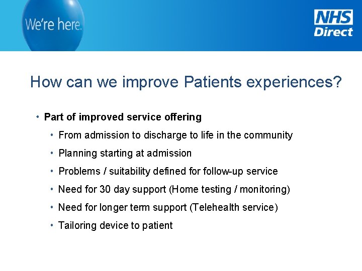How can we improve Patients experiences? Part of improved service offering From admission to