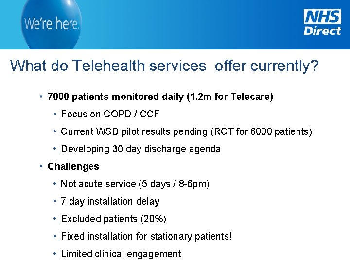 What do Telehealth services offer currently? 7000 patients monitored daily (1. 2 m for