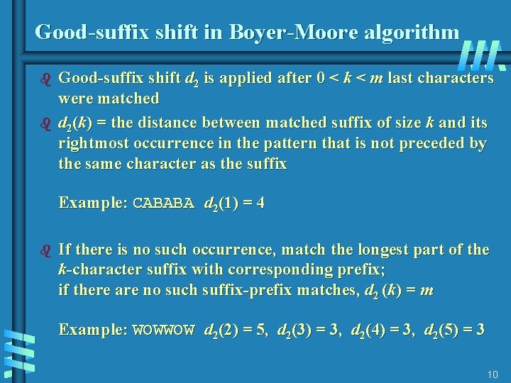 Good-suffix shift in Boyer-Moore algorithm b b Good-suffix shift d 2 is applied after