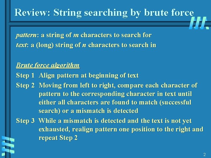 Review: String searching by brute force pattern: a string of m characters to search