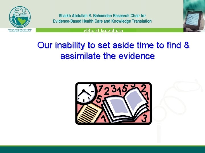 ebhc-kt. ksu. edu. sa Our inability to set aside time to find & assimilate