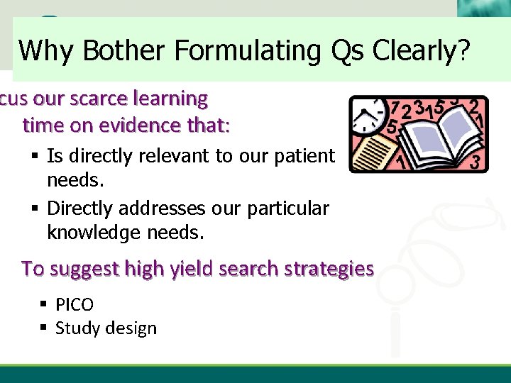 Why Bother Formulating Qs Clearly? ebhc-kt. ksu. edu. sa cus our scarce learning time