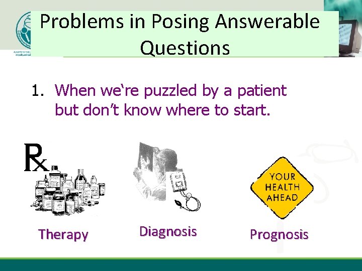 Problems in Posing Answerable Questions ebhc-kt. ksu. edu. sa 1. When we‘re puzzled by