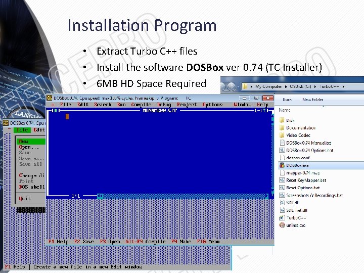 Installation Program • Extract Turbo C++ files • Install the software DOSBox ver 0.