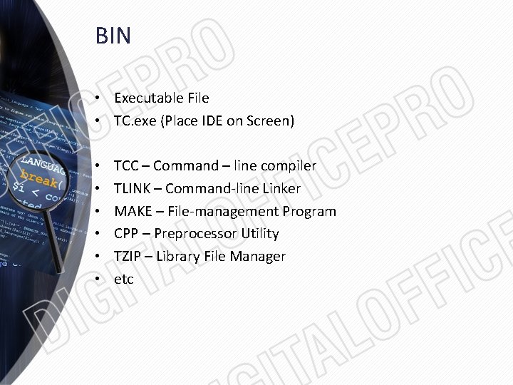BIN • Executable File • TC. exe (Place IDE on Screen) • • •