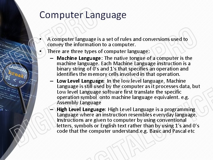 Computer Language • • A computer language is a set of rules and conversions