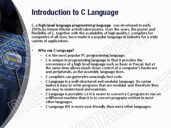 Introduction to C Language C, a high-level language programming language was developed in early