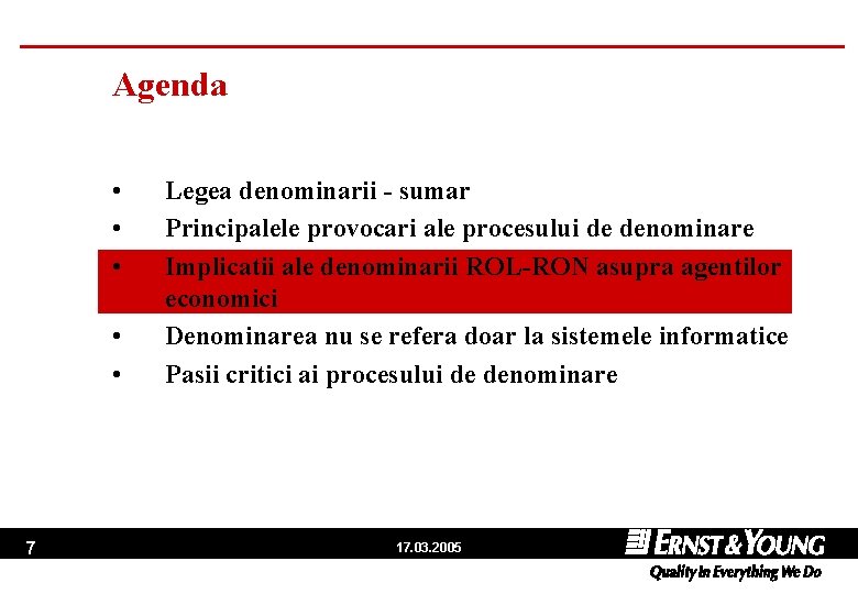 Agenda • • • 7 Legea denominarii - sumar Principalele provocari ale procesului de