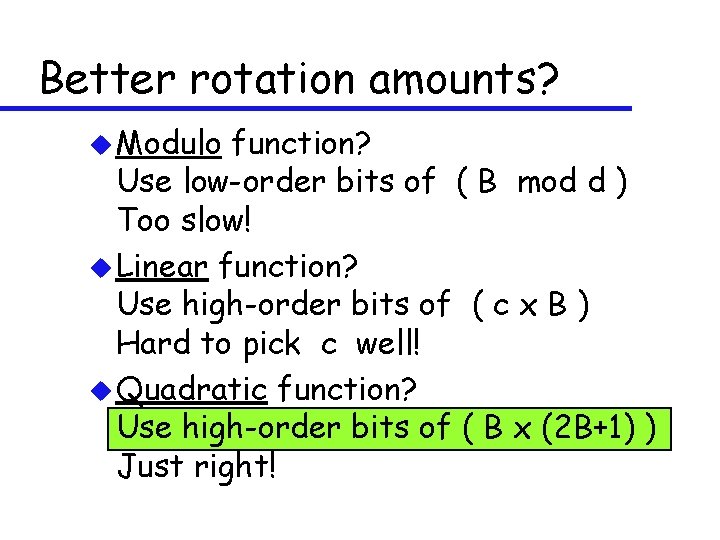 Better rotation amounts? u Modulo function? Use low-order bits of ( B mod d