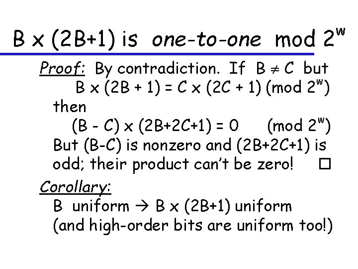 B x (2 B+1) is one-to-one mod 2 Proof: By contradiction. If B C