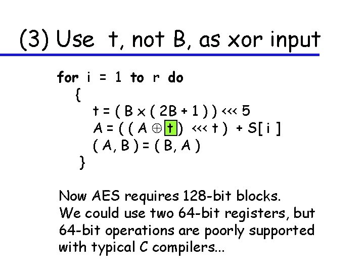 (3) Use t, not B, as xor input for i = 1 to r