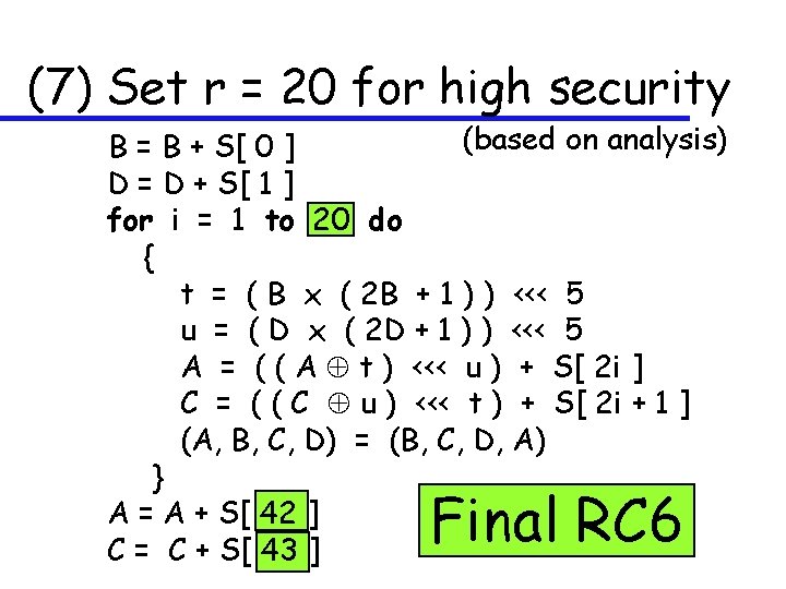 (7) Set r = 20 for high security (based on analysis) B = B