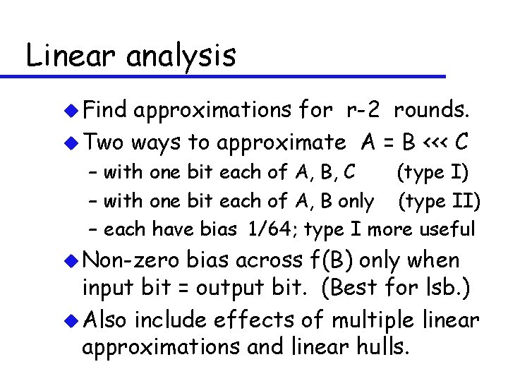 Linear analysis u Find approximations for r-2 rounds. u Two ways to approximate A