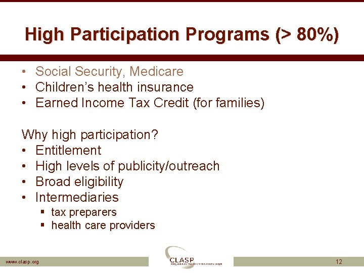 High Participation Programs (> 80%) • Social Security, Medicare • Children’s health insurance •