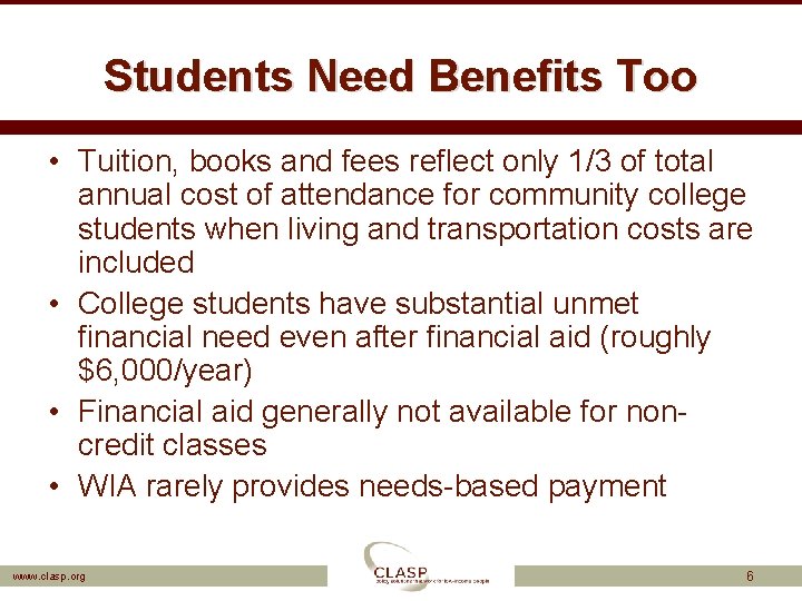 Students Need Benefits Too • Tuition, books and fees reflect only 1/3 of total
