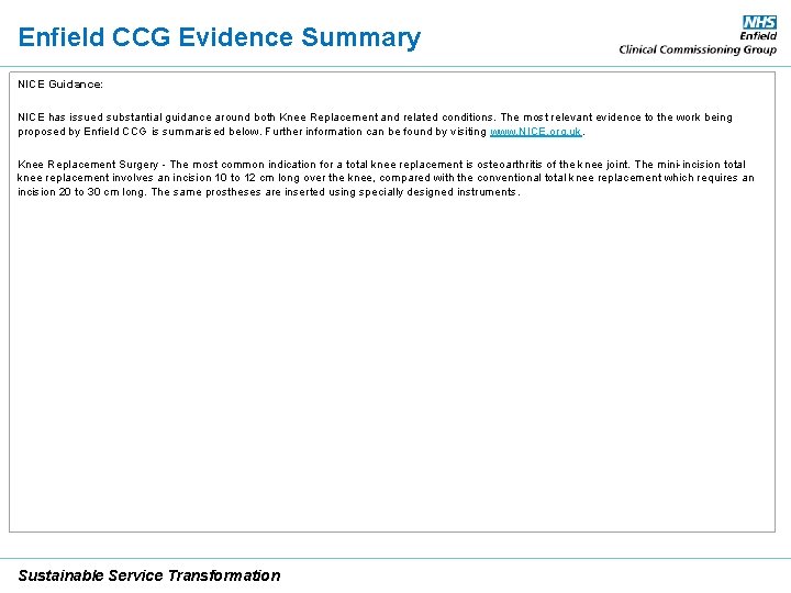 Enfield CCG Evidence Summary NICE Guidance: NICE has issued substantial guidance around both Knee