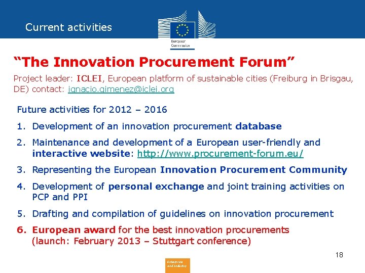 Current activities “The Innovation Procurement Forum” Project leader: ICLEI, European platform of sustainable cities