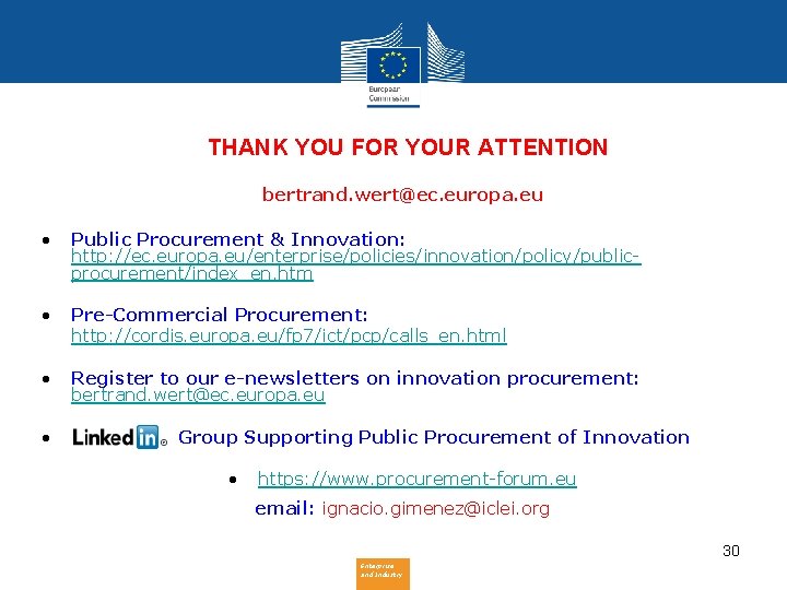 THANK YOU FOR YOUR ATTENTION bertrand. wert@ec. europa. eu • Public Procurement & Innovation: