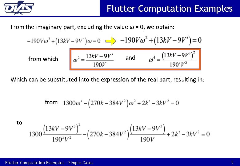 Flutter Computation Examples From the imaginary part, excluding the value ω = 0, we Flutter Computation Examples From the imaginary part, excluding the value ω = 0, we
