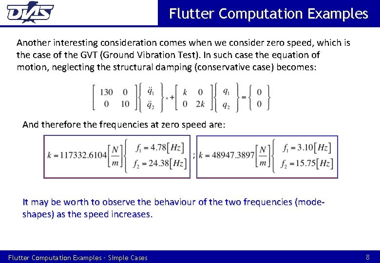 Flutter Computation Examples Another interesting consideration comes when we consider zero speed, which is Flutter Computation Examples Another interesting consideration comes when we consider zero speed, which is