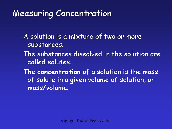 Measuring Concentration A solution is a mixture of two or more substances. The substances