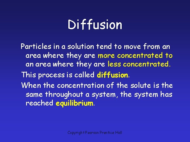 Diffusion Particles in a solution tend to move from an area where they are