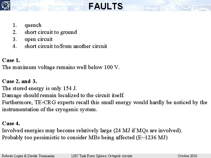 FAULTS 1. 2. 3. 4. quench short circuit to ground open circuit short circuit