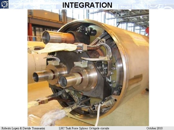 INTEGRATION Roberto Lopez & Davide Tommasini LHC Task Force Splices: Octupole circuits October 2010