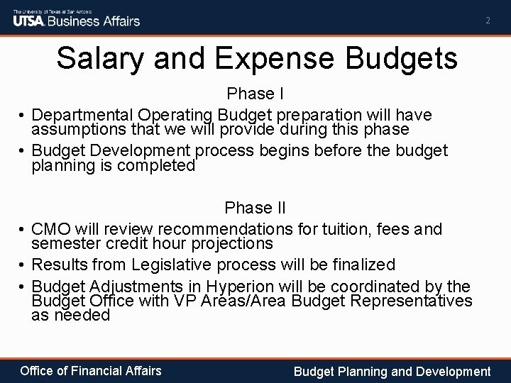 2 Salary and Expense Budgets Phase I • Departmental Operating Budget preparation will have