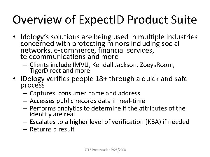 Overview of Expect. ID Product Suite • Idology’s solutions are being used in multiple