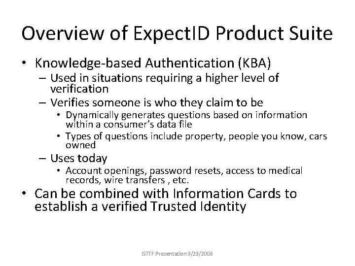 Overview of Expect. ID Product Suite • Knowledge-based Authentication (KBA) – Used in situations