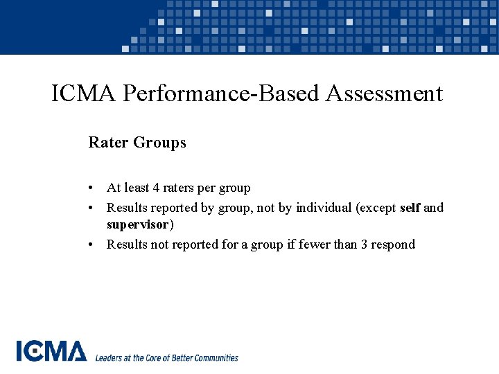 ICMA Performance-Based Assessment Rater Groups • At least 4 raters per group • Results