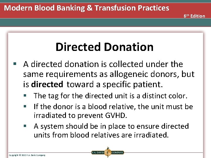 Modern Blood Banking & Transfusion Practices 6 th Edition Directed Donation § A directed