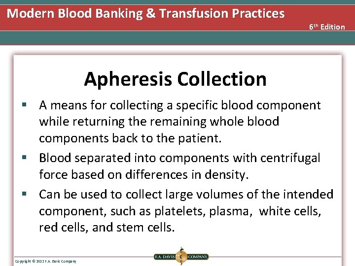 Modern Blood Banking & Transfusion Practices 6 th Edition Apheresis Collection § A means