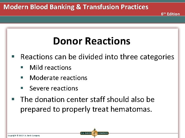Modern Blood Banking & Transfusion Practices 6 th Edition Donor Reactions § Reactions can