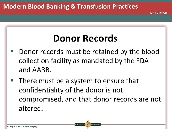 Modern Blood Banking & Transfusion Practices 6 th Edition Donor Records § Donor records