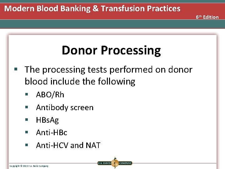 Modern Blood Banking & Transfusion Practices Donor Processing § The processing tests performed on