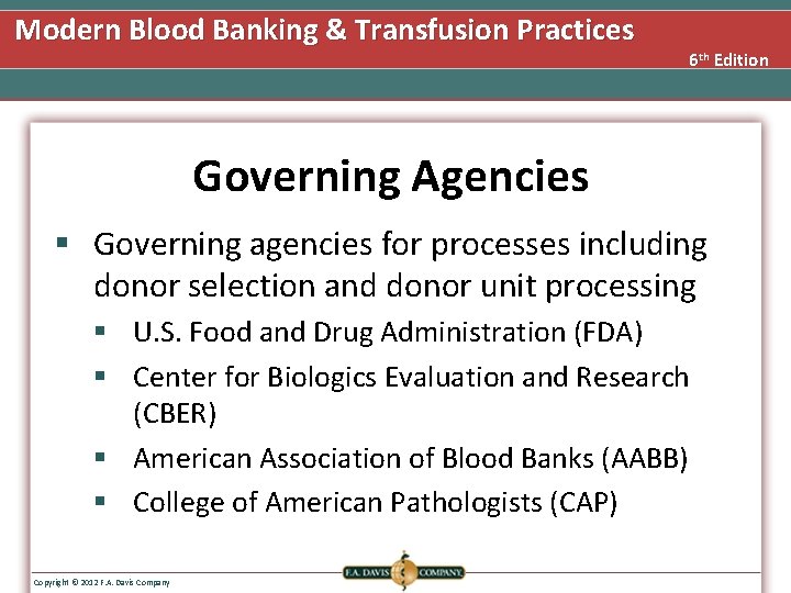 Modern Blood Banking & Transfusion Practices 6 th Edition Governing Agencies § Governing agencies