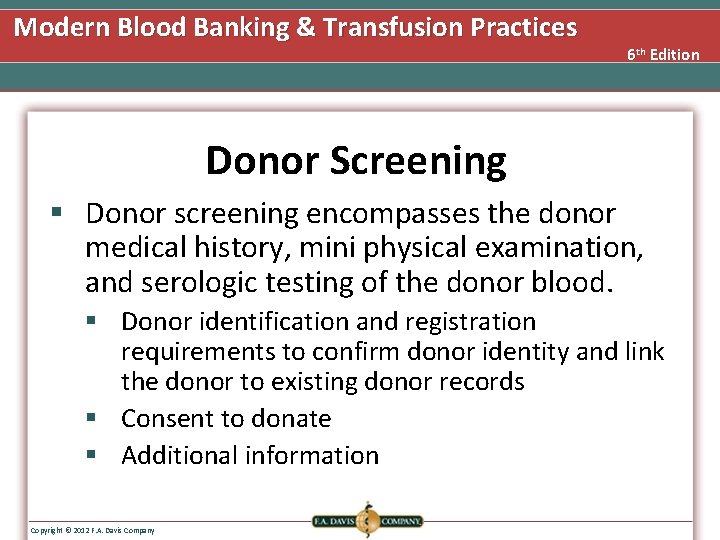 Modern Blood Banking & Transfusion Practices 6 th Edition Donor Screening § Donor screening