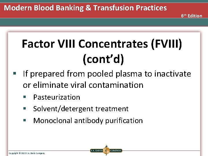 Modern Blood Banking & Transfusion Practices 6 th Edition Factor VIII Concentrates (FVIII) (cont’d)