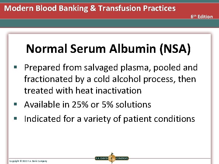 Modern Blood Banking & Transfusion Practices 6 th Edition Normal Serum Albumin (NSA) §
