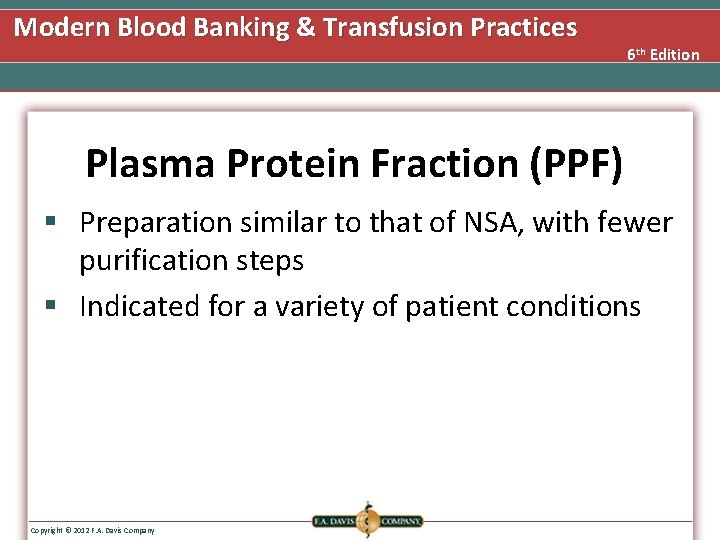 Modern Blood Banking & Transfusion Practices 6 th Edition Plasma Protein Fraction (PPF) §