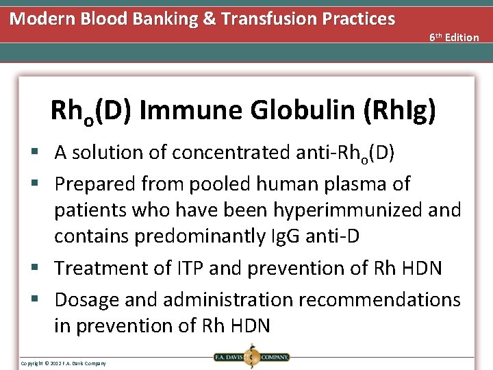 Modern Blood Banking & Transfusion Practices 6 th Edition Rho(D) Immune Globulin (Rh. Ig)