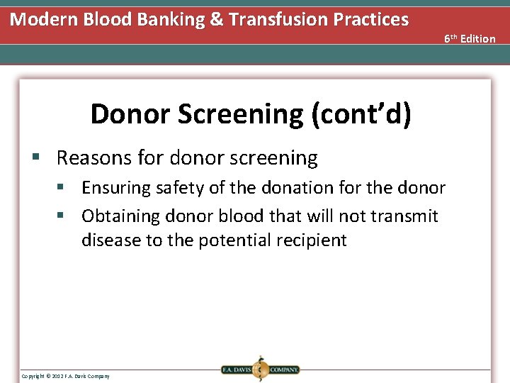 Modern Blood Banking & Transfusion Practices 6 th Edition Donor Screening (cont’d) § Reasons