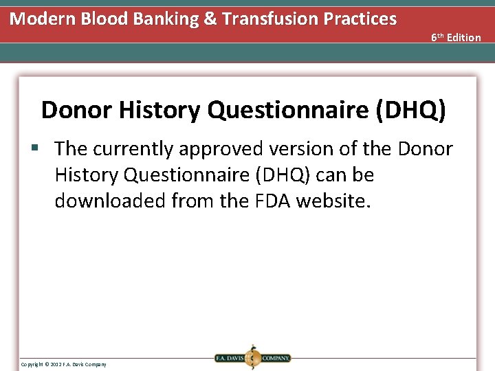Modern Blood Banking & Transfusion Practices 6 th Edition Donor History Questionnaire (DHQ) §